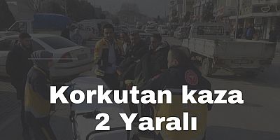 Korkutan kaza 2 Yaralı