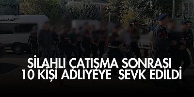 Kozluca’daki Silahlı Çatışma Sonrası 10 Kişi Adliyeye Sevk Edildi