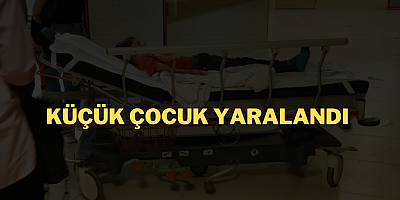 KÜÇÜK ÇOCUK BARFİKS DEMİRİNDEN DÜŞÜP YARALANDI.