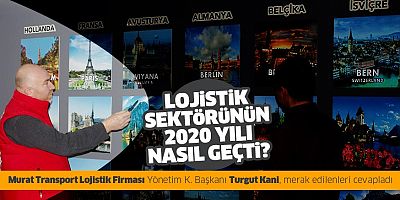 LOJİSTİK SEKTÖRÜNÜN 2020 YILINI DEĞERLENDİRDİ