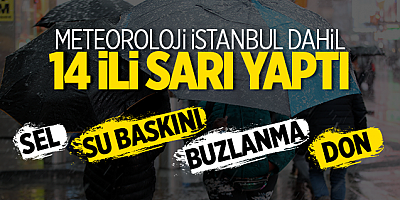 Meteorolojiden İstanbul dahil 14 ile sarı kodlu uyarı