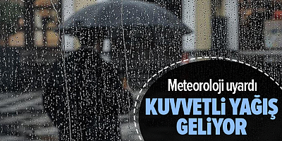 Meteorolojiden kuvvetli yağış uyarısı