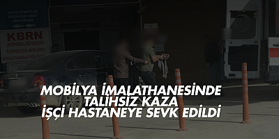 Mobilya İmalathanesinde Talihsiz Kaza: İşçi Hastaneye Sevk Edildi