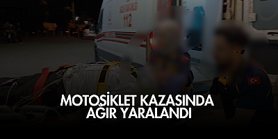 Motosiklet kazasında ağır yaralandı