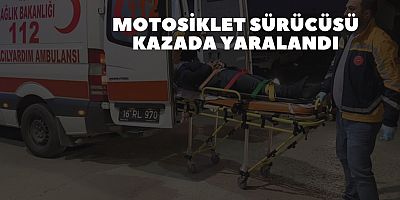 Motosiklet sürücüsü kazada yaralandı