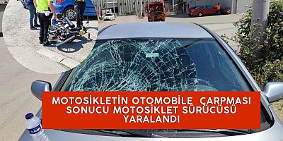 motosikletin otomobile  çarpması sonucu motosiklet sürücüsü yaralandı