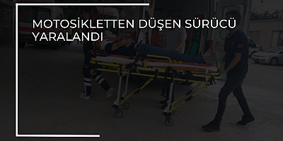 motosikletten düşen sürücü yaralandı