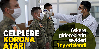 MSB'den asker sevklerine erteleme kararı