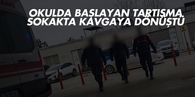 Okulda başlayan tartışma sokakta kavgaya dönüştü