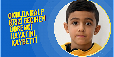 Okulda kalp krizi geçiren öğrenci hayatını kaybetti