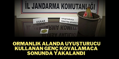Ormanlık alanda uyuşturucu kullanan genç kovalamaca sonunda yakalandı