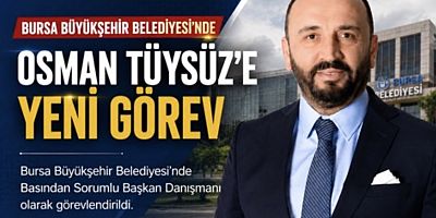 Osman Tüysüz’e Bursa Büyükşehir Belediyesi’nde Yeni Görev