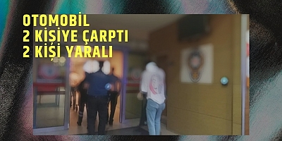 Otomobil 2 kişiye çarptı 2 Kişi Yaralı  