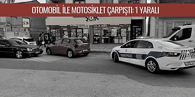 Otomobil ile motosiklet çarpıştı: 1 yaralı