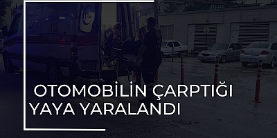 Otomobilin çarptığı yaya yaralandı