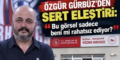 Özgür Gürbüz’den Sert Eleştiri: “Bu Görsel Sadece Beni mi Rahatsız Ediyor?”