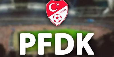 PFDK kararları açıklandı