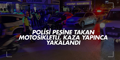Polisi peşine takan motosikletli, kaza yapınca yakalandı