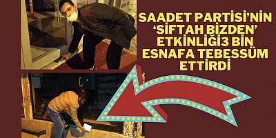 Saadet Partisi’nin ‘Siftah bizden’ etkinliği 3 bin esnafa tebessüm ettirdi