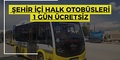 Şehir içi halk otobüsleri 1 gün ücretsiz