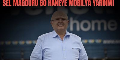 SEL MAĞDURU 60 HANEYE MOBİLYA YARDIMI