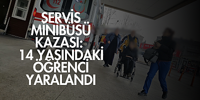 Servis Minibüsü Kazası: 14 Yaşındaki Öğrenci Yaralandı