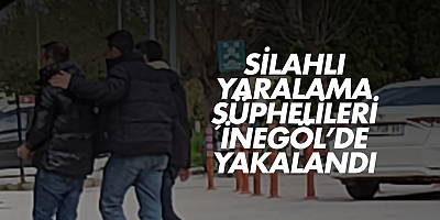 Silahlı yaralama şüphelileri İnegöl’de yakalandı