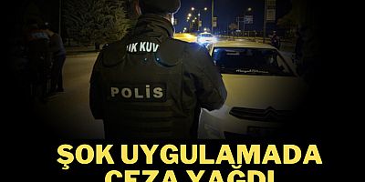 Şok uygulamada ceza yağdı