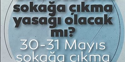 sokağa çıkma yasağı bu hafta da uygulanacak