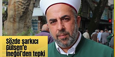 Sözde şarkıcı Gülşen’e İnegöl’den tepk