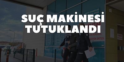 Suç makinesi tutuklandı