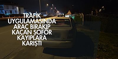 Trafik Uygulamasında Araç Bırakıp Kaçan Şoför Kayıplara Karıştı