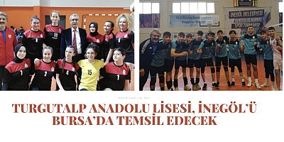 Turgutalp Anadolu Lisesi, İnegöl’ü Bursa’da temsil edecek