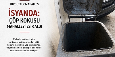 Turgutalp Mahallesi’nde Çöp Kokusu Tepki Çekiyor