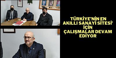 ‘Türkiye’nin en akıllı sanayi sitesi’ için çalışmalar devam ediyor
