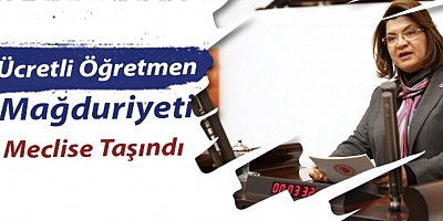 Ücretli Öğretmen Mağduriyeti Meclise Taşındı