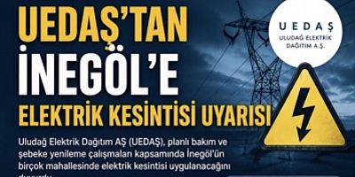 UEDAŞ’tan İnegöl’e Elektrik Kesintisi Uyarısı