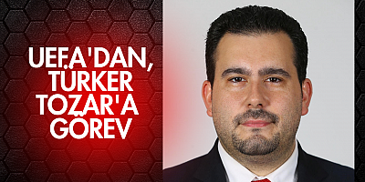 UEFA'dan, Türker Tozar'a görev