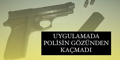 UYGULAMADA POLİSİN GÖZÜNDEN KAÇMADI