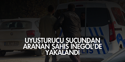 Uyuşturucu Suçundan Aranan Şahıs İnegöl’de Yakalandı