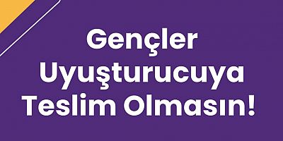 Uyuşturucuya Karşı Ortak Çağrı: