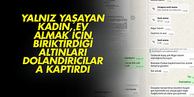 Yalnız yaşayan kadın, ev almak için biriktirdiği altınları dolandırıcılara kaptırdı