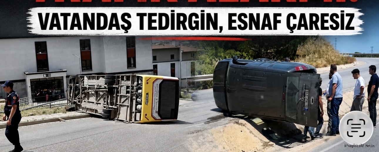 Vatandaş tedirgin, esnaf çaresiz
